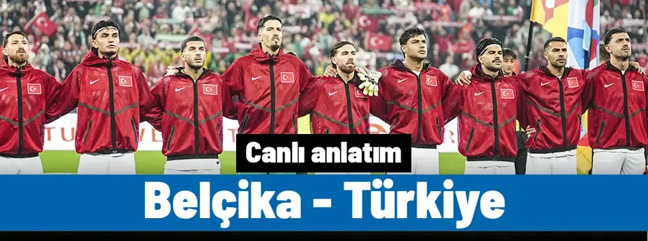 Belçika - Türkiye (Canlı anlatım)