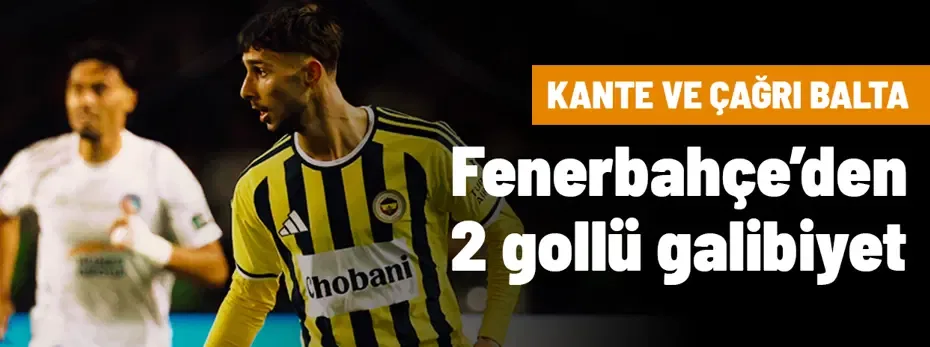Fenerbahçe hazırlık maçında Turan Tovuz'u 2-0'la geçti