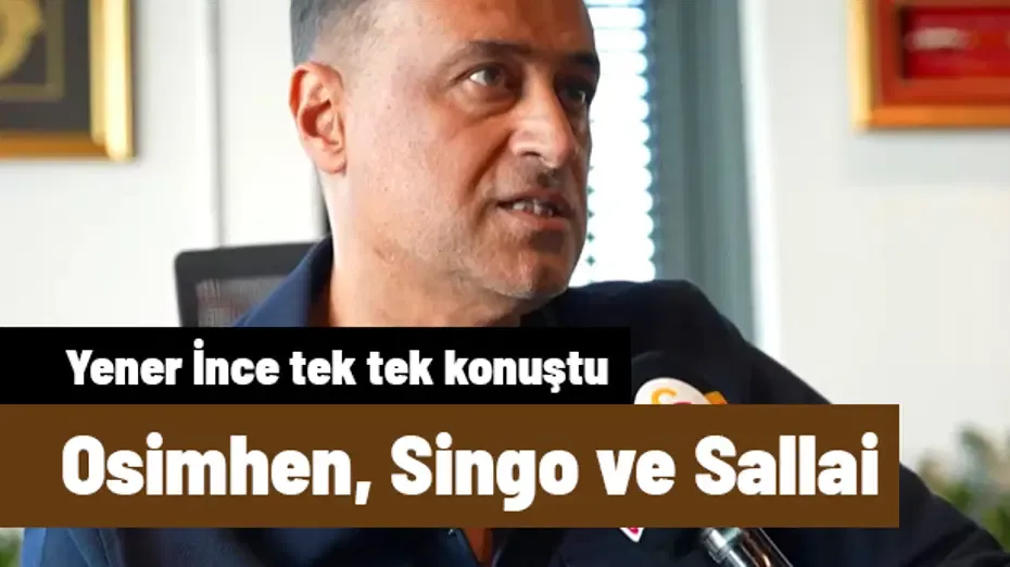 Galatasaray Takım Doktoru Yener İnce isyan etti: Osimhen, Singo ve Sallai'de son durum